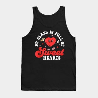 My Class Is Full Of Sweet Hearts Valentine Teacher Student Tank Top